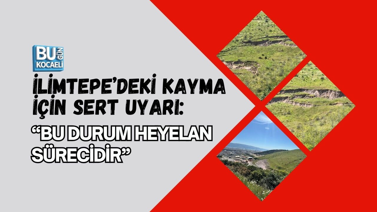 İLİMTEPE’DEKİ KAYMA İÇİN SERT UYARI: “BU DURUM HEYELAN SÜRECİDİR”