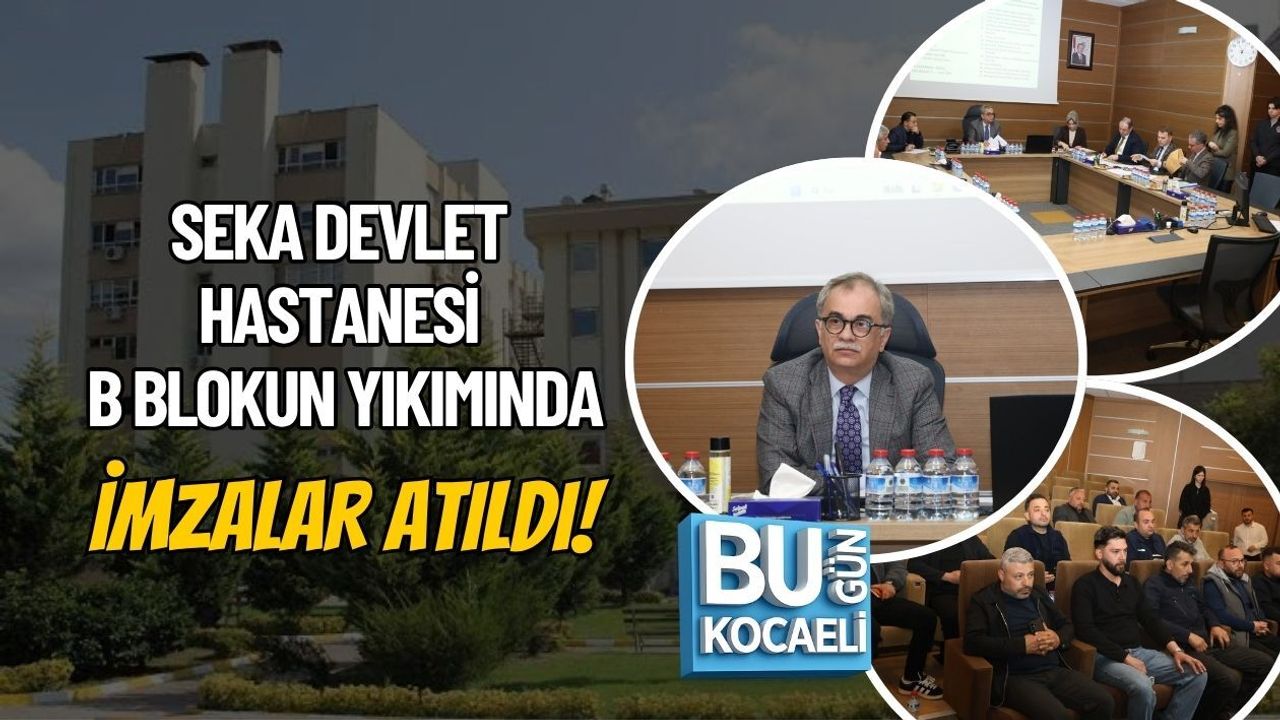 SEKA DEVLET HASTANESİ B BLOKUN YIKIMINDA İMZALAR ATILDI!