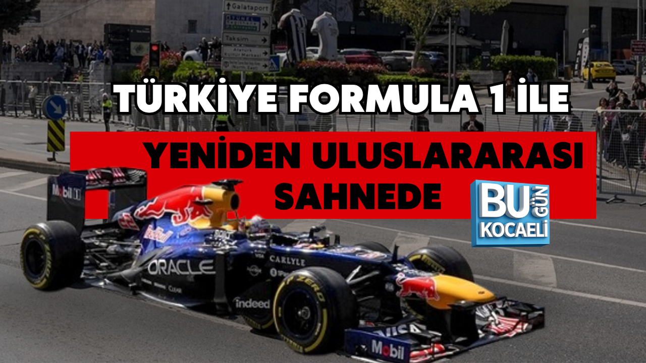 TÜRKİYE FORMULA 1 İLE YENİDEN ULUSLARARASI SAHNEDE