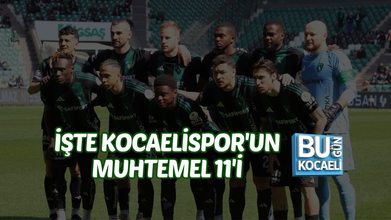 İŞTE KOCAELİSPOR'UN MUHTEMEL 11'İ
