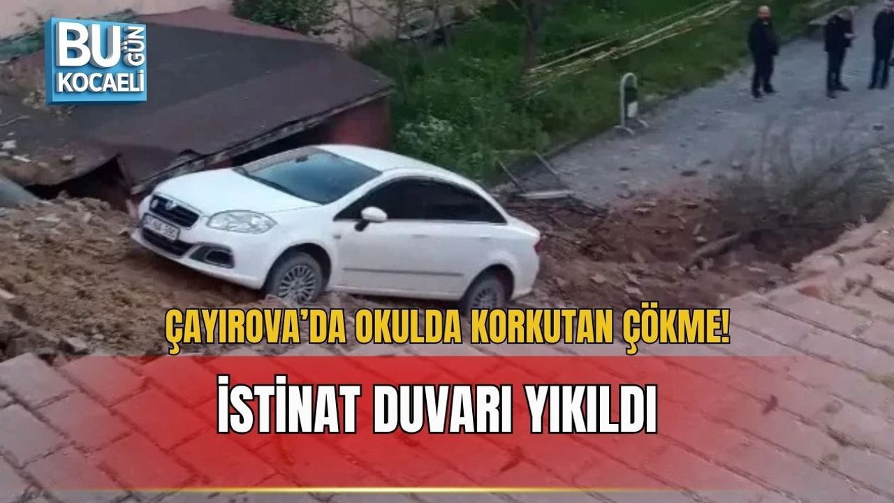 ÇAYIROVA’DA OKULDA KORKUTAN ÇÖKME! İSTİNAT DUVARI YIKILDI