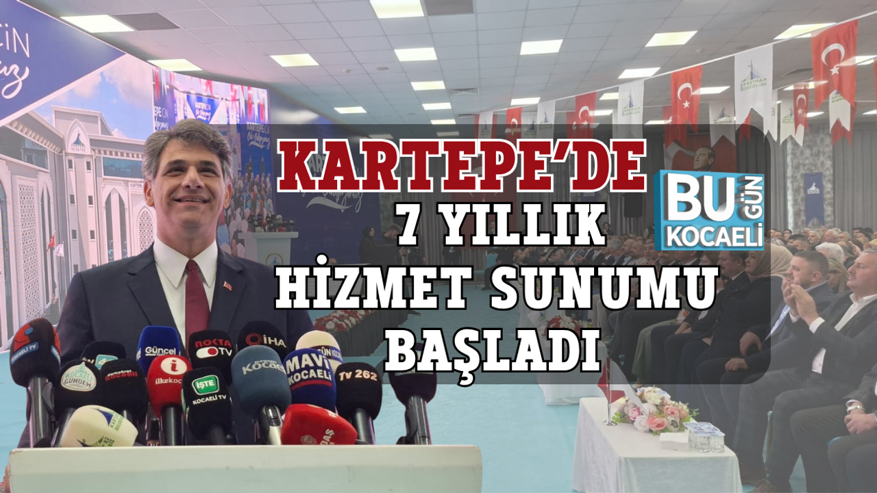 KARTEPE’DE 7 YILLIK HİZMET SUNUMU BAŞLADI