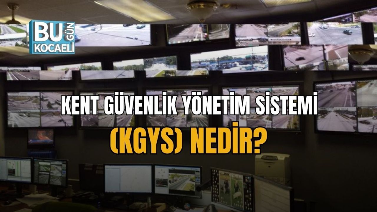 KENT GÜVENLİK YÖNETİM SİSTEMİ (KGYS) NEDİR?