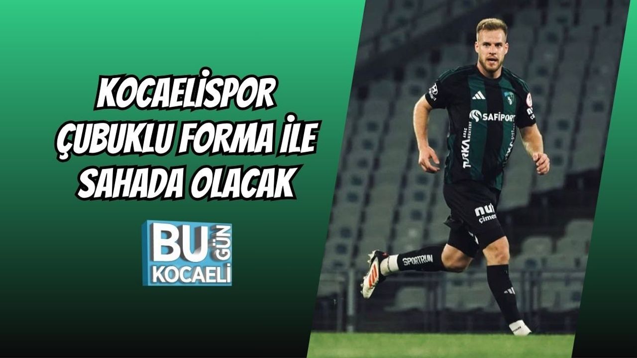 KOCAELİSPOR ÇUBUKLU FORMA İLE SAHADA OLACAK