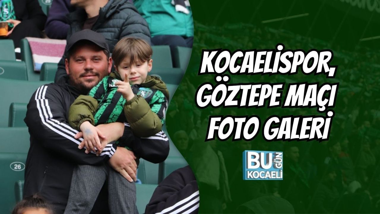 KOCAELİSPOR, GÖZTEPE MAÇI FOTO GALERİ