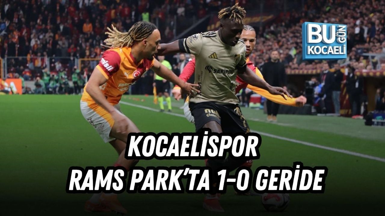KOCAELİSPOR RAMS PARK’TA 1-0 GERİDE
