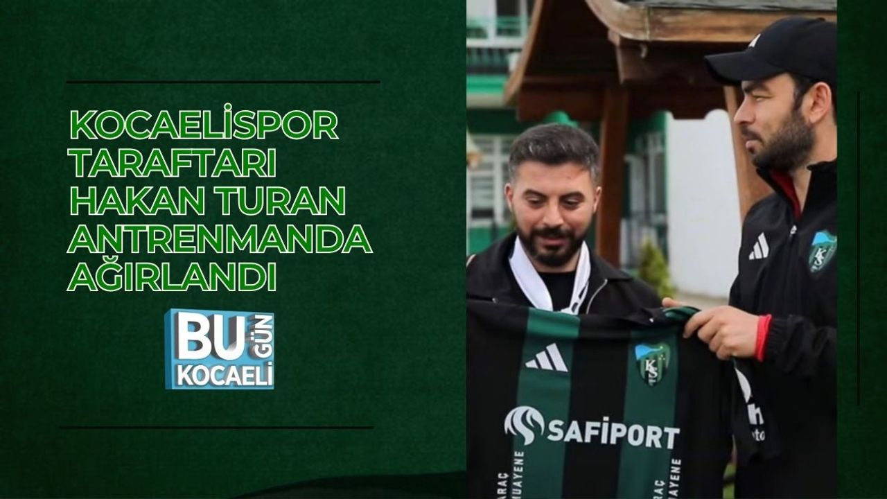 KOCAELİSPOR TARAFTARI HAKAN TURAN ANTRENMANDA AĞIRLANDI