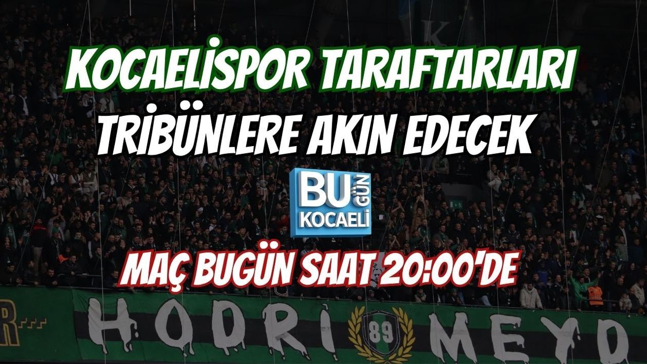 KOCAELİSPOR TARAFTARI TRİBÜNLERE AKIN EDECEK! MAÇ BUGÜN SAAT 20:00'DE