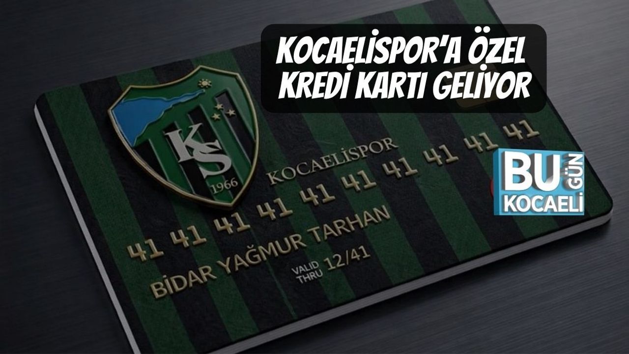 KOCAELİSPOR’A ÖZEL KREDİ KARTI GELİYOR