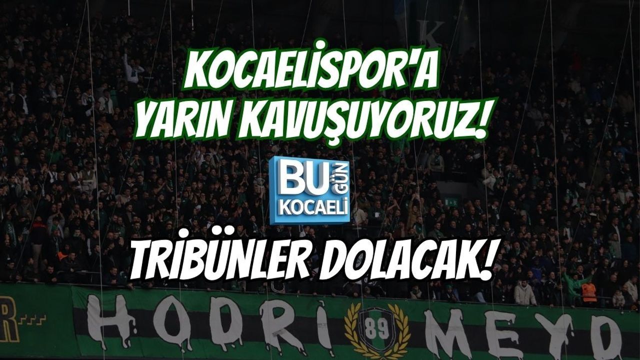 KOCAELİSPOR'A YARIN KAVUŞUYORUZ! TRİBÜNLER DOLACAK