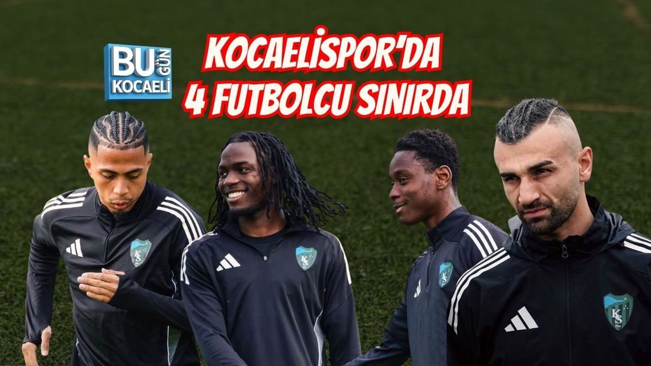 KOCAELİSPOR’DA 4 FUTBOLCU SINIRDA
