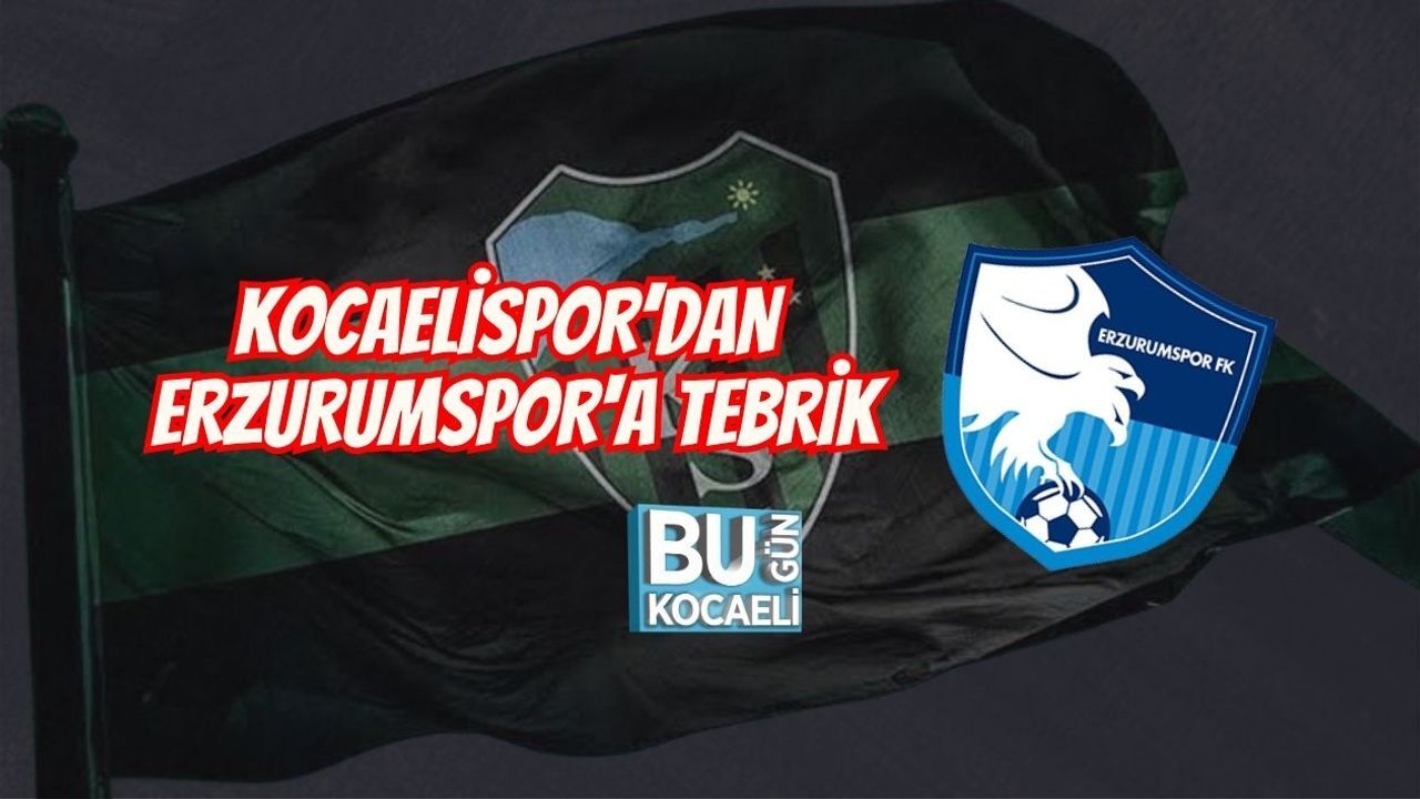 KOCAELİSPOR’DAN ERZURUMSPOR'A TEBRİK