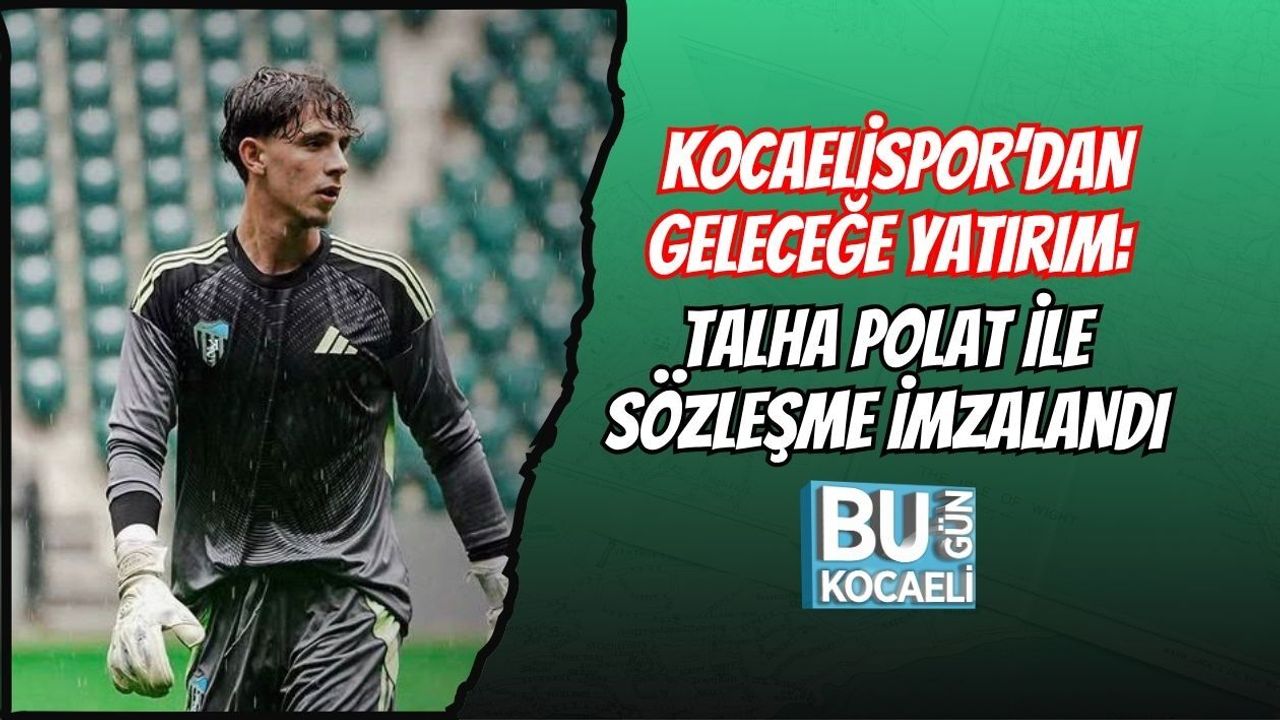 KOCAELİSPOR’DAN GELECEĞE YATIRIM: TALHA POLAT İLE SÖZLEŞME İMZALANDI