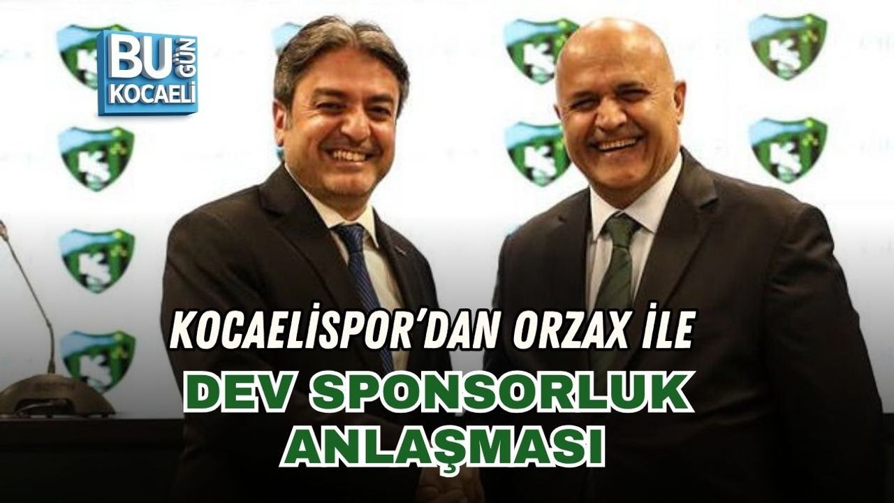 KOCAELİSPOR’DAN ORZAX İLE DEV SPONSORLUK ANLAŞMASI