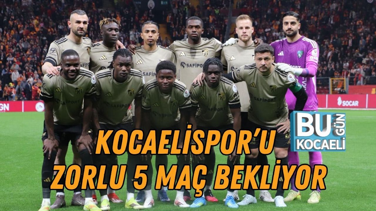 KOCAELİSPOR’U ZORLU 5 MAÇ BEKLİYOR