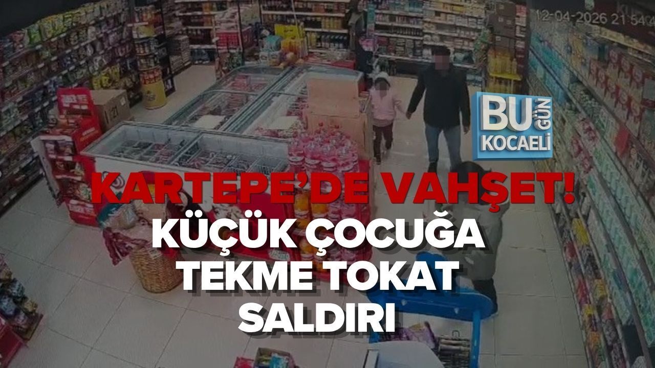 KARTEPE’DE VAHŞET! KÜÇÜK ÇOCUĞA TEKME TOKAT SALDIRI