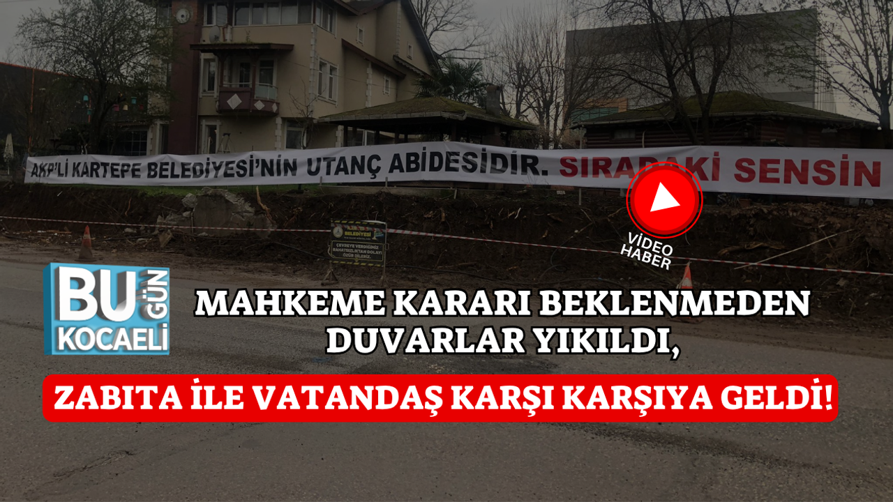MAHKEME KARARI BEKLENMEDEN DUVARLAR YIKILDI, ZABITA İLE VATANDAŞ KARŞI KARŞIYA GELDİ!