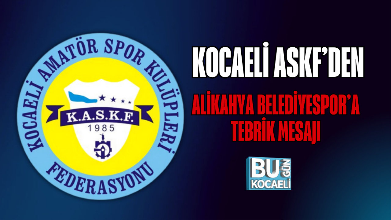 KOCAELİ ASKF’DEN ALİKAHYA BELEDİYESPOR’A TEBRİK MESAJI