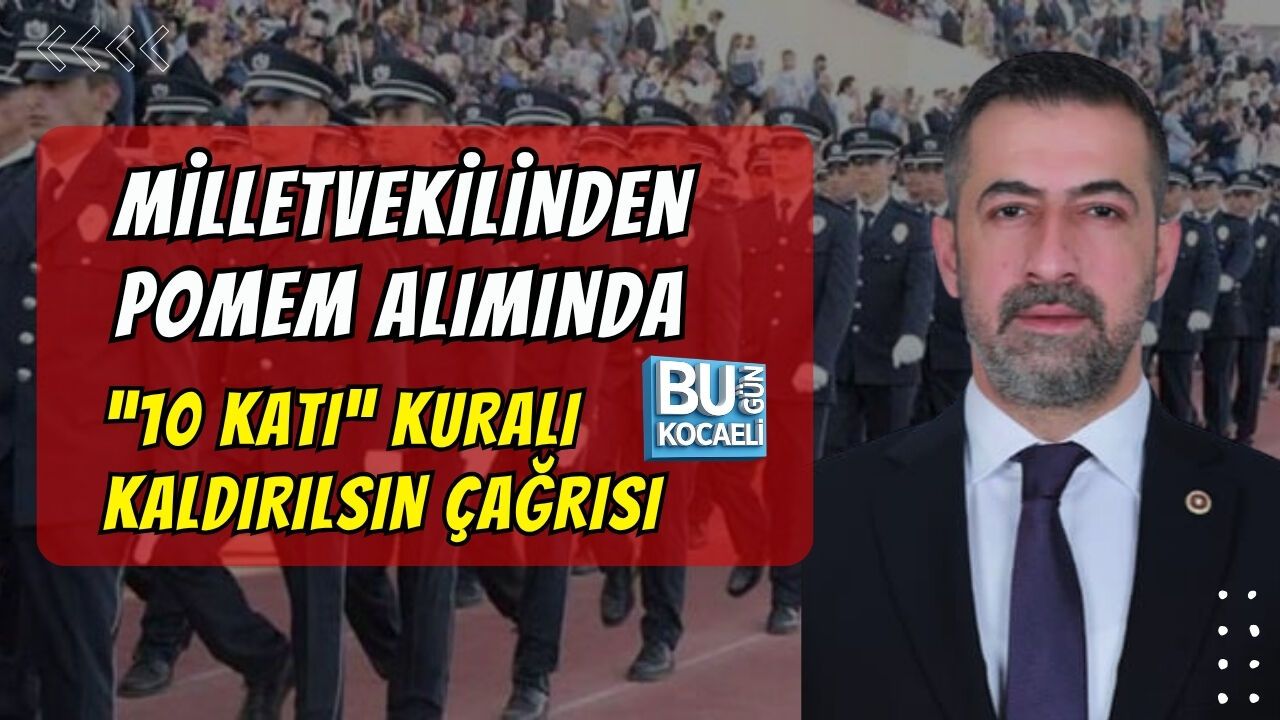 MİLLETVEKİLİNDEN POMEM ALIMINDA “10 KATI” KURALI KALDIRILSIN ÇAĞRISI