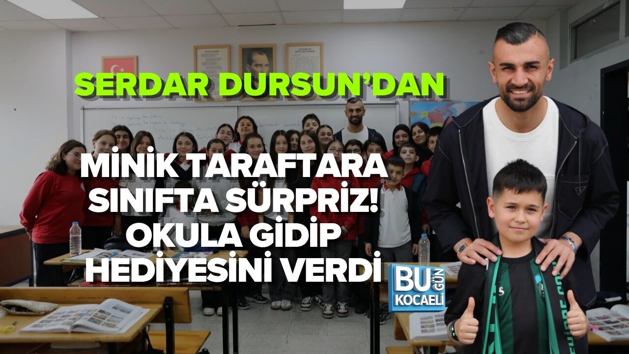 SERDAR DURSUN’DAN MİNİK TARAFTARA SINIFTA SÜRPRİZ! OKULA GİDİP HEDİYESİNİ VERDİ