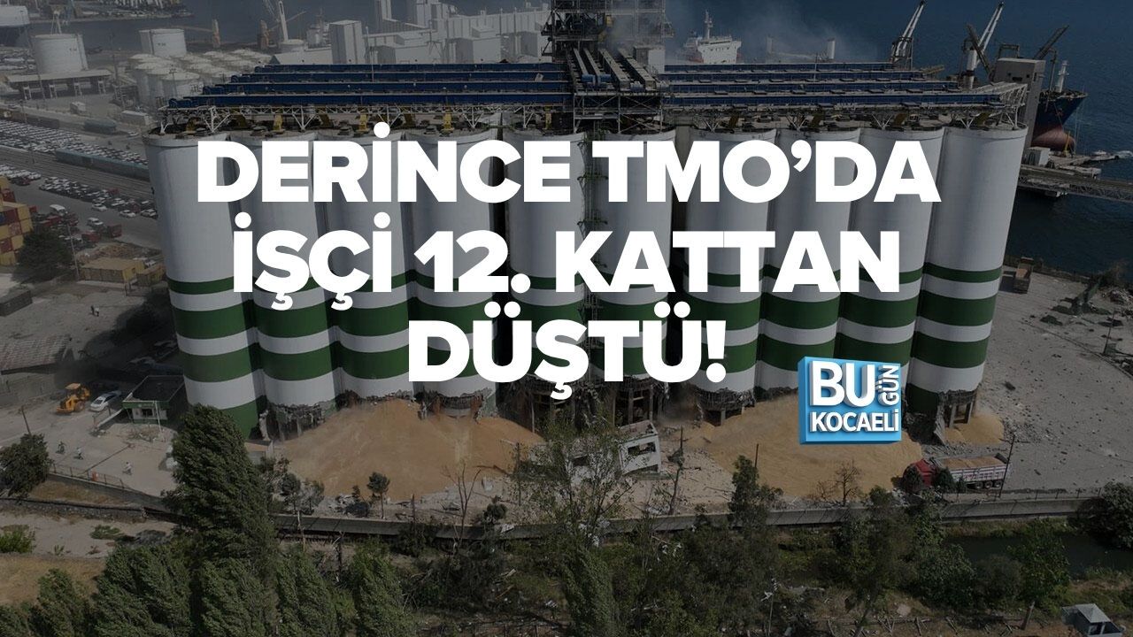 DERİNCE TMO’DA İŞÇİ 12. KATTAN DÜŞTÜ