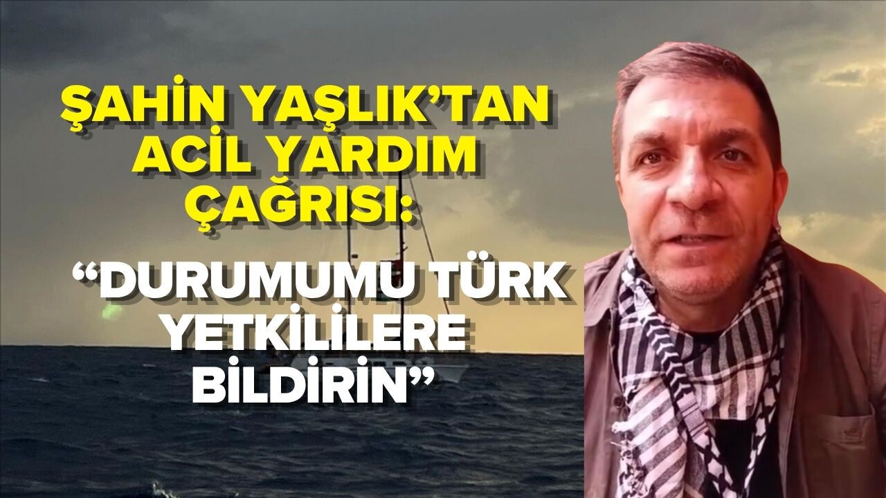 ŞAHİN YAŞLIK’TAN ACİL YARDIM ÇAĞRISI: “BU VİDEOYU İZLİYORSANIZ ALIKONULUYORUM DEMEKTİR”