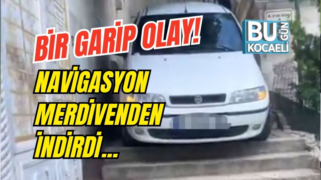 BİR GARİP OLAY NAVİGASYON MERDİVENDEN İNDİRDİ