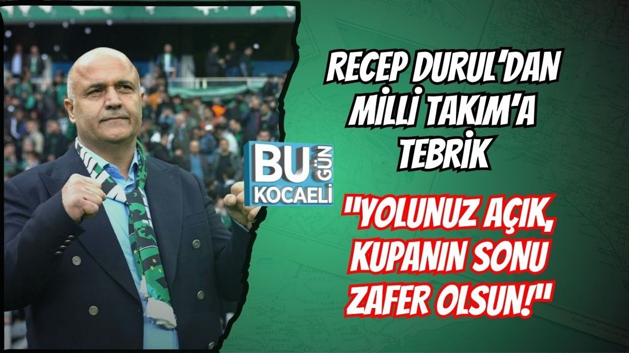 RECEP DURUL’DAN MİLLİ TAKIM'A TEBRİK