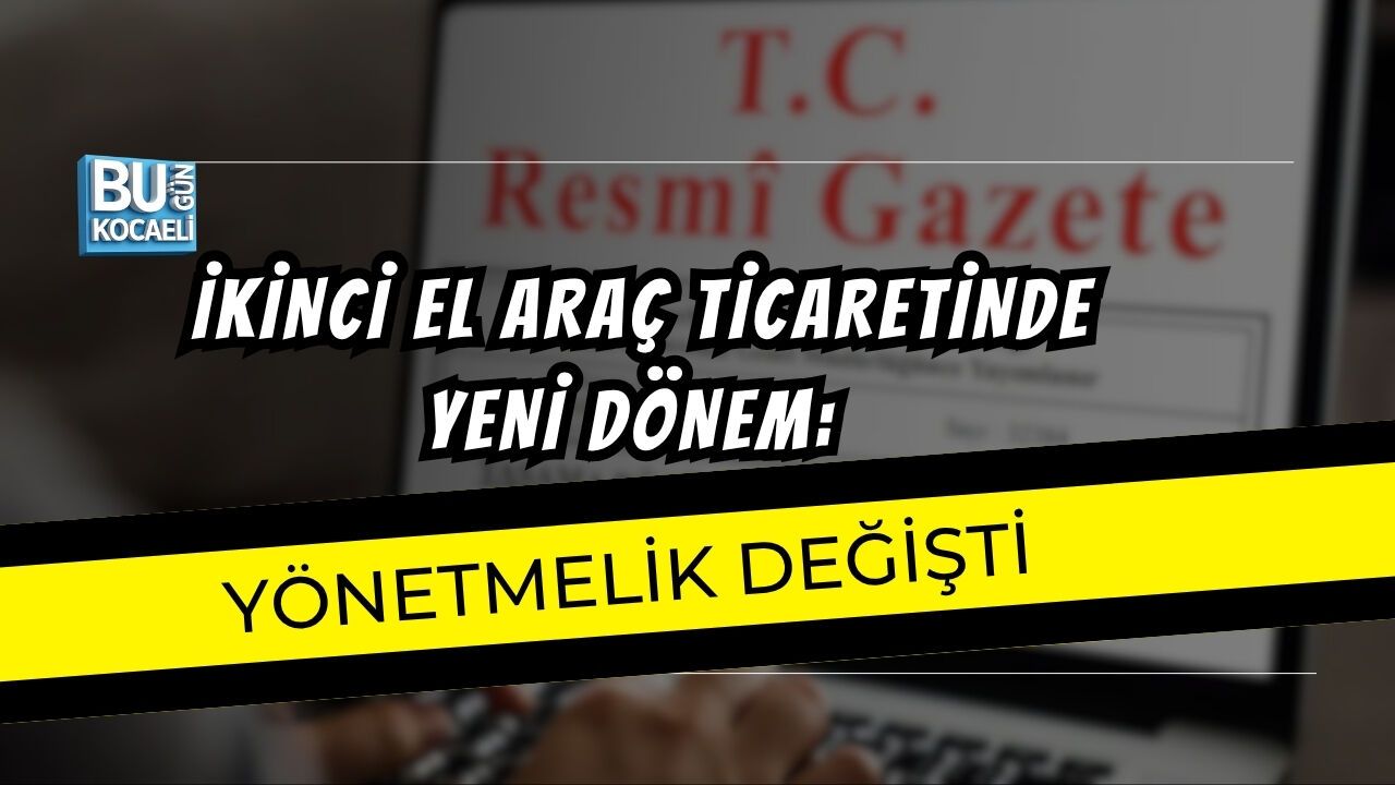İKİNCİ EL ARAÇ TİCARETİNDE YENİ DÖNEM: YÖNETMELİK DEĞİŞTİ