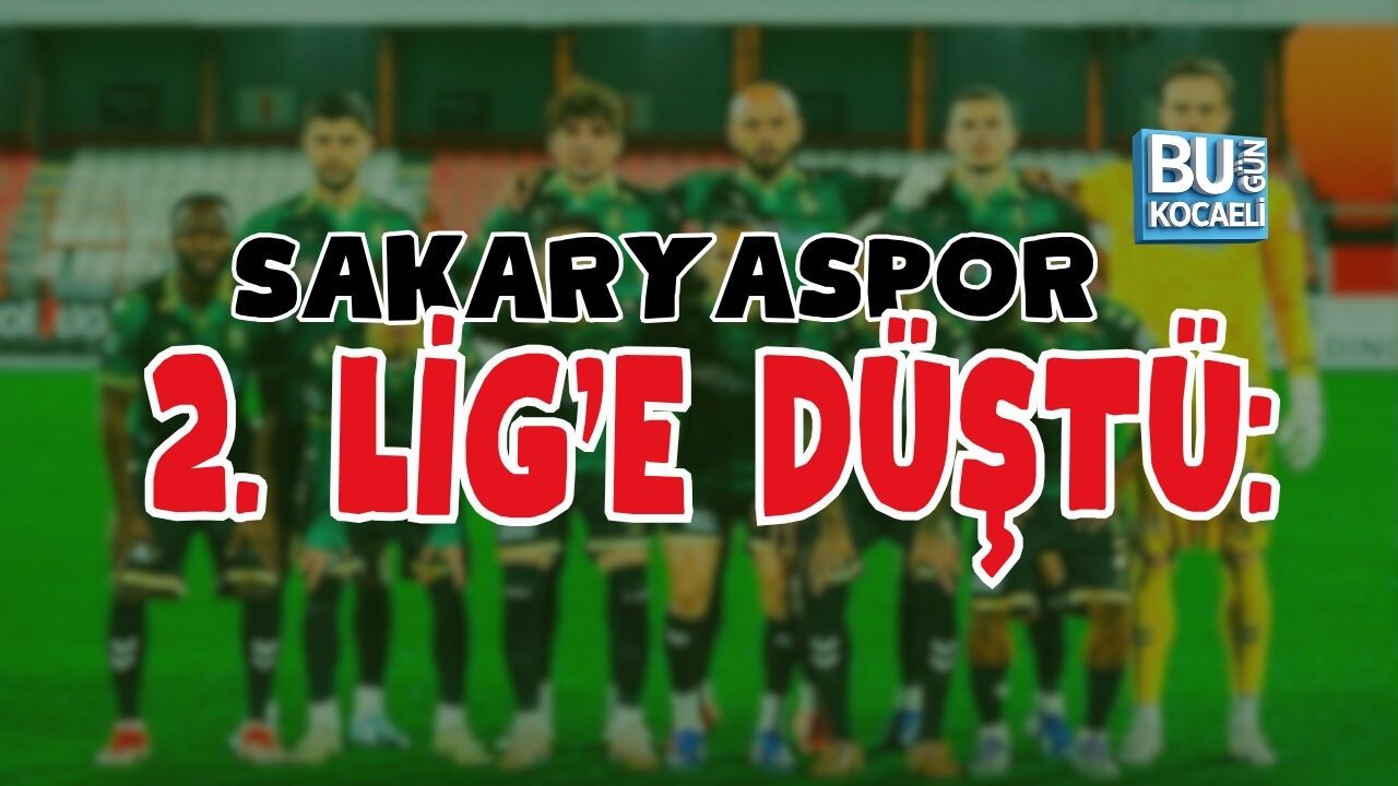 SAKARYASPOR 2. LİG’E DÜŞTÜ: EROKSPOR MAĞLUBİYETİ SONU GETİRDİ