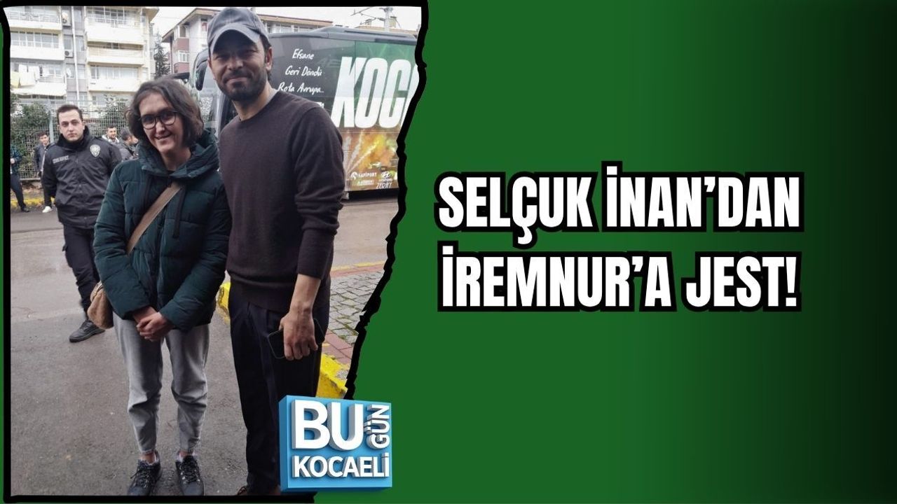 SELÇUK İNAN’DAN İREMNUR’A JEST!