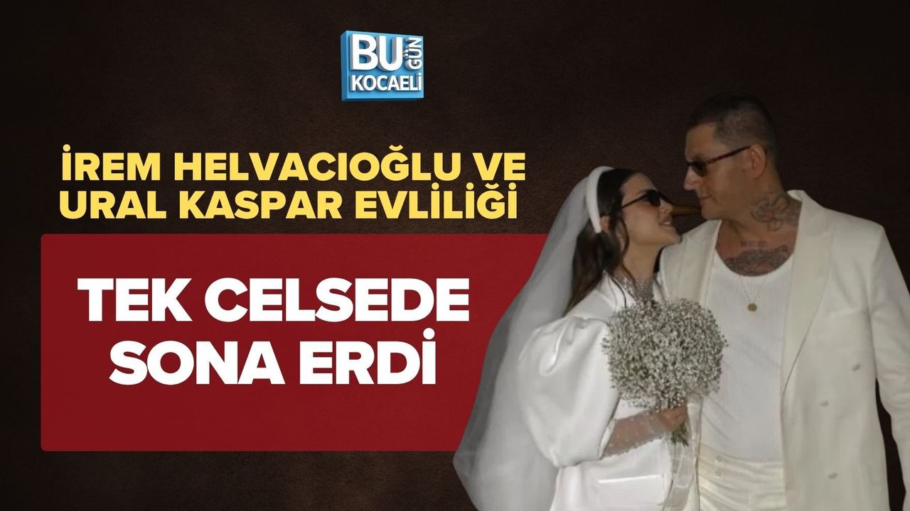 İREM HELVACIOĞLU VE URAL KASPAR EVLİLİĞİ TEK CELSEDE SONA ERDİ