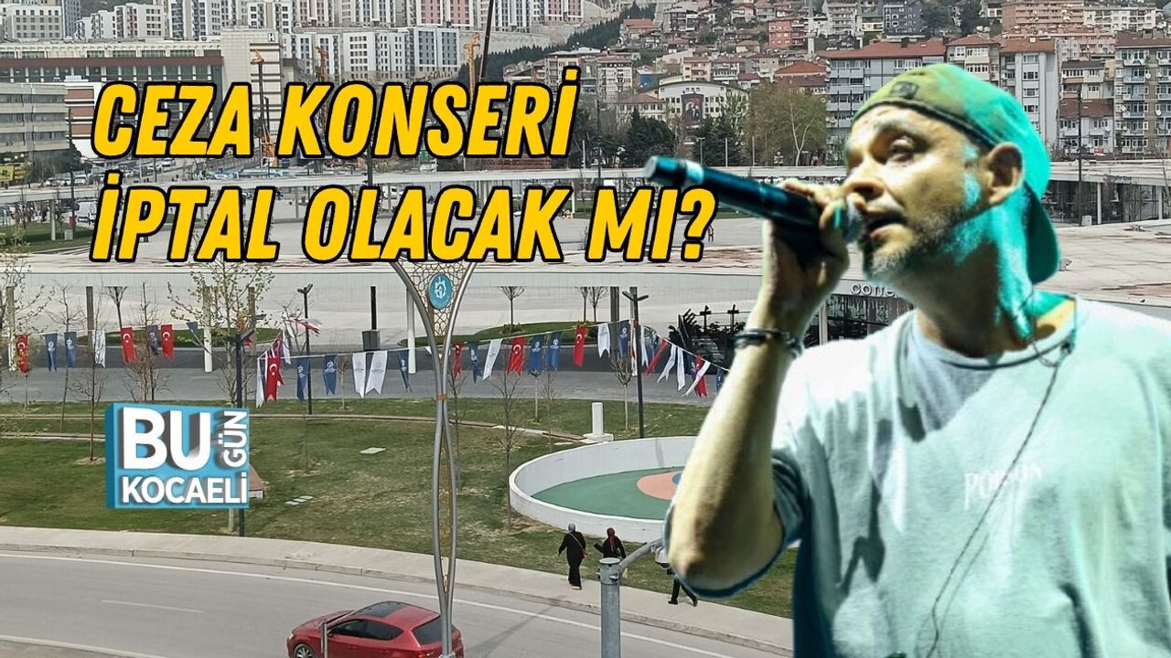 CEZA KONSERİ İPTAL OLACAK MI?