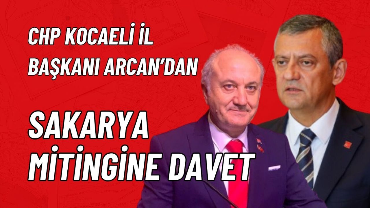 CHP KOCAELİ İL BAŞKANI ERDEM ARCAN SAKARYA MİTİNGİNDE