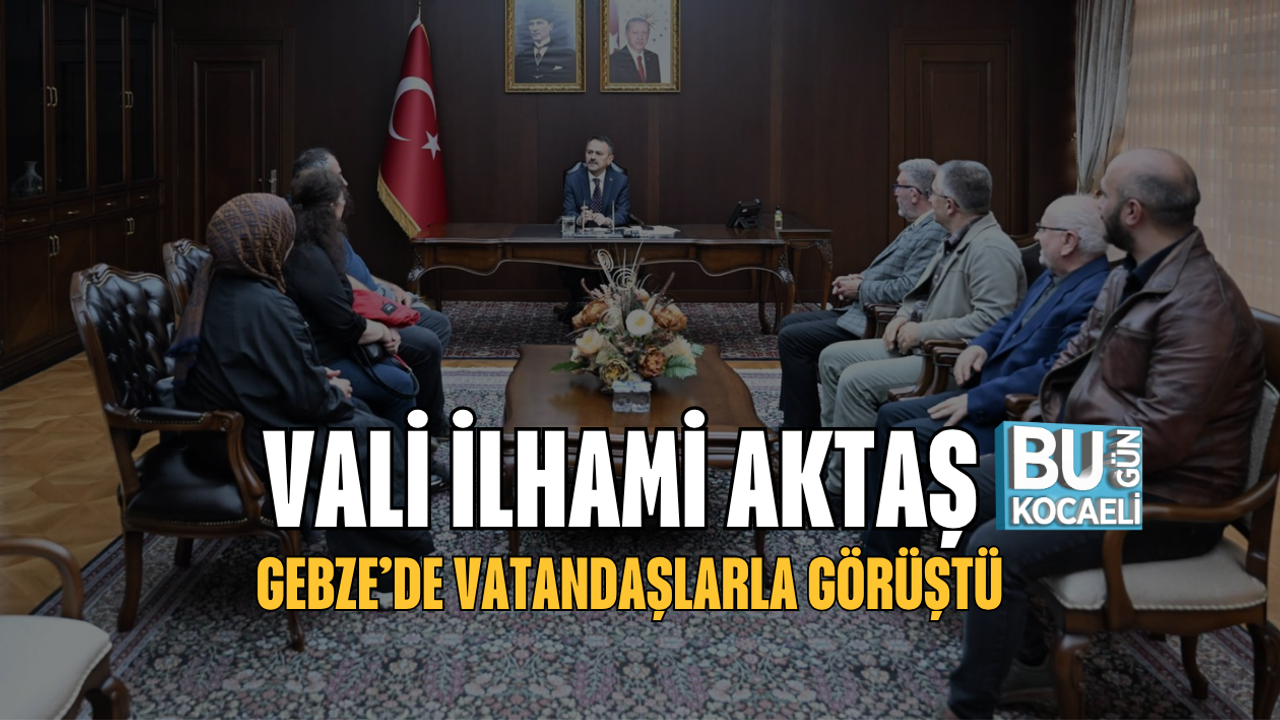 VALİ İLHAMİ AKTAŞ GEBZE’DE VATANDAŞLARLA GÖRÜŞTÜ