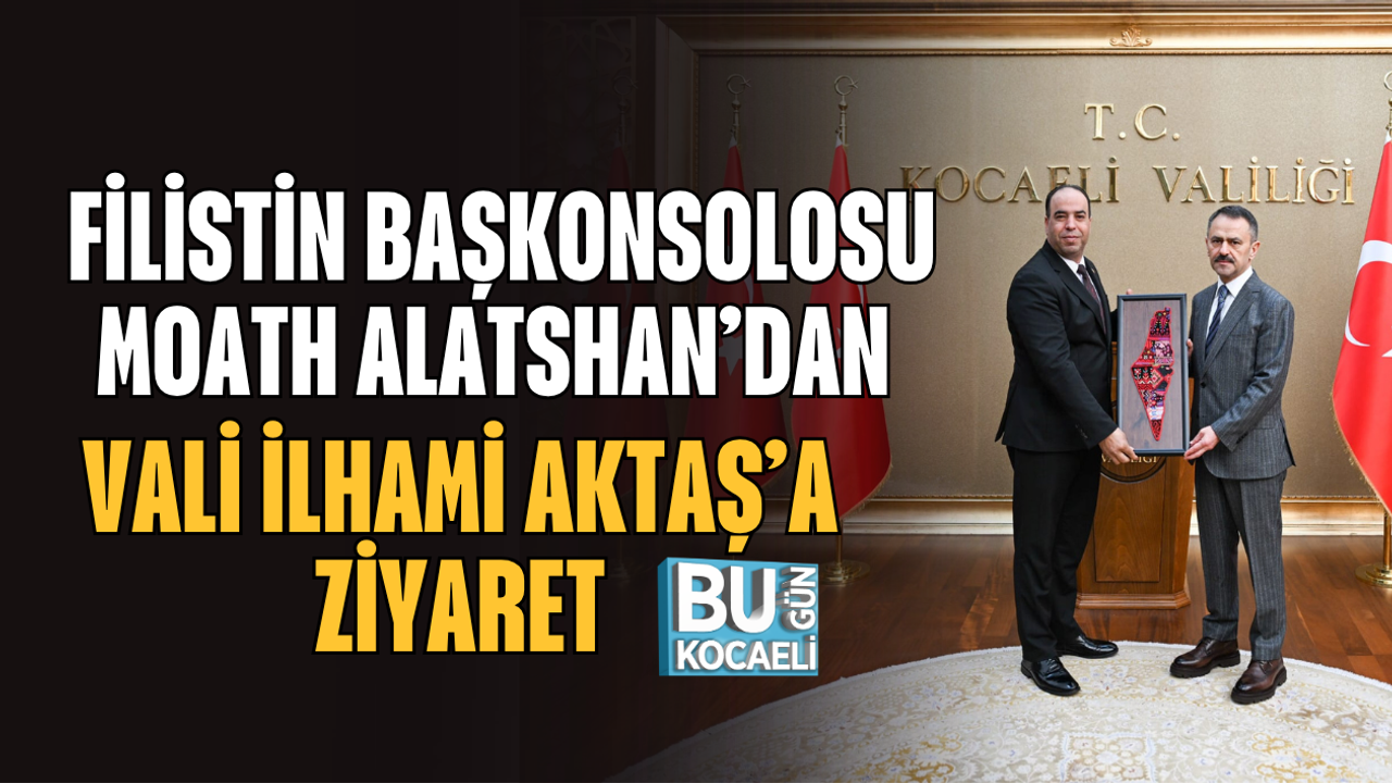 FİLİSTİN BAŞKONSOLOSU MOATH ALATSHAN’DAN VALİ İLHAMİ AKTAŞ’A ZİYARET