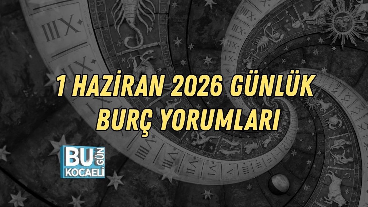 1 HAZİRAN 2026 GÜNLÜK BURÇ YORUMLARI: YENİ AYDA SİZİ NELER BEKLİYOR?