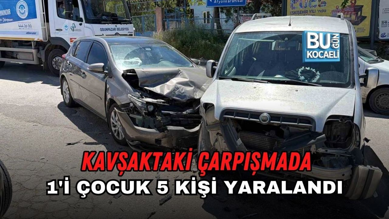 KAVŞAKTAKİ ÇARPIŞMADA 1'İ ÇOCUK 5 KİŞİ YARALANDI