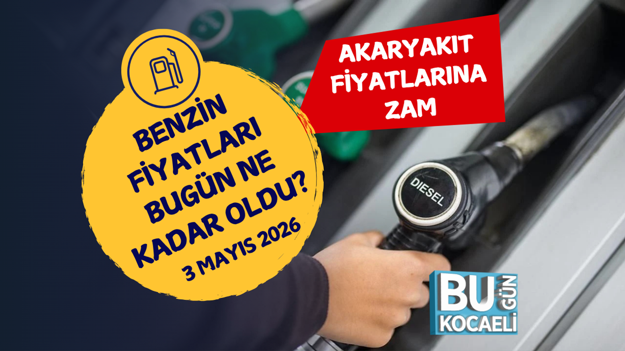 BENZİN FİYATLARI BUGÜN NE KADAR OLDU? 3 MAYIS 2026