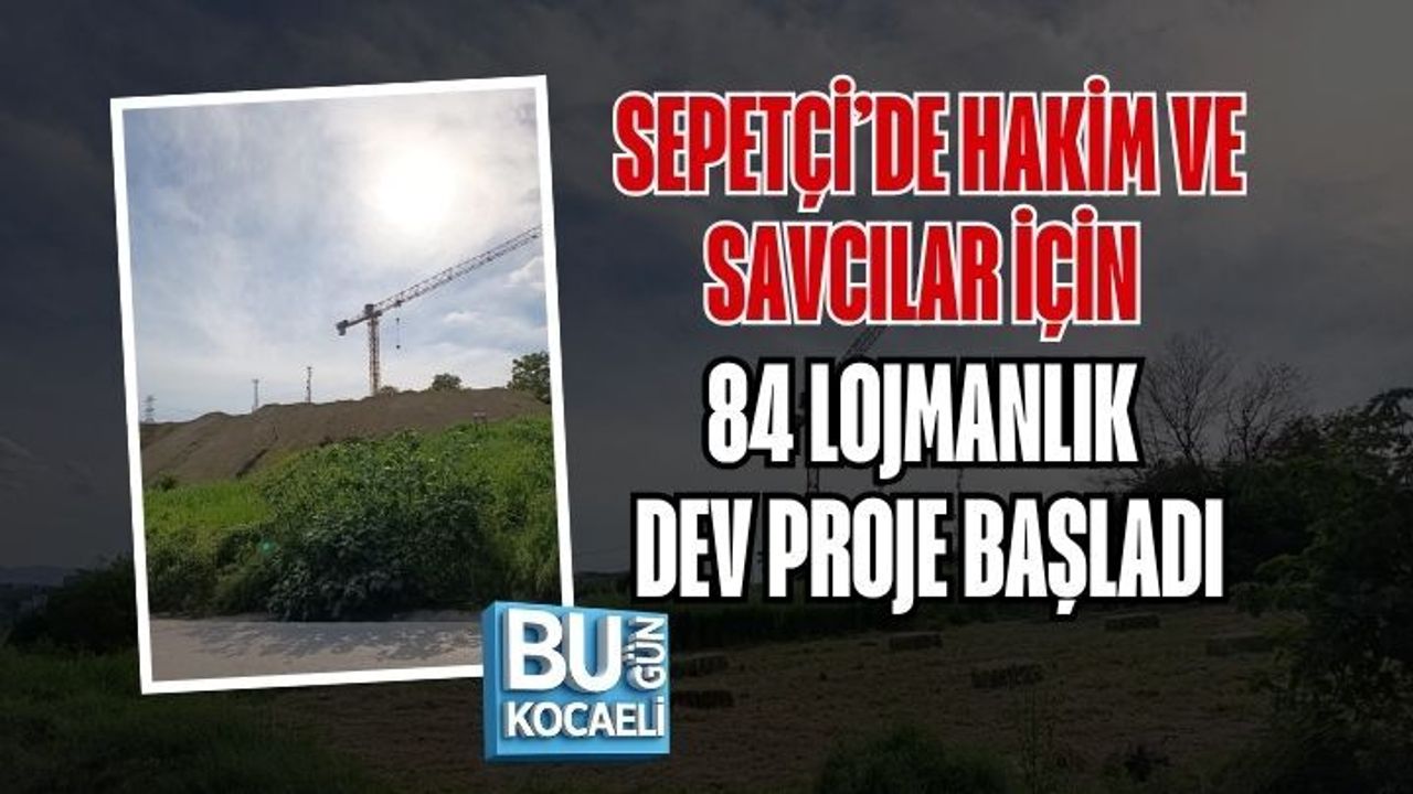 SEPETÇİ’DE HAKİM VE SAVCILAR İÇİN 84 LOJMANLIK DEV PROJE BAŞLADI