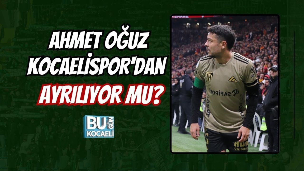 AHMET OĞUZ KOCAELİSPOR'DAN AYRILIYOR MU?