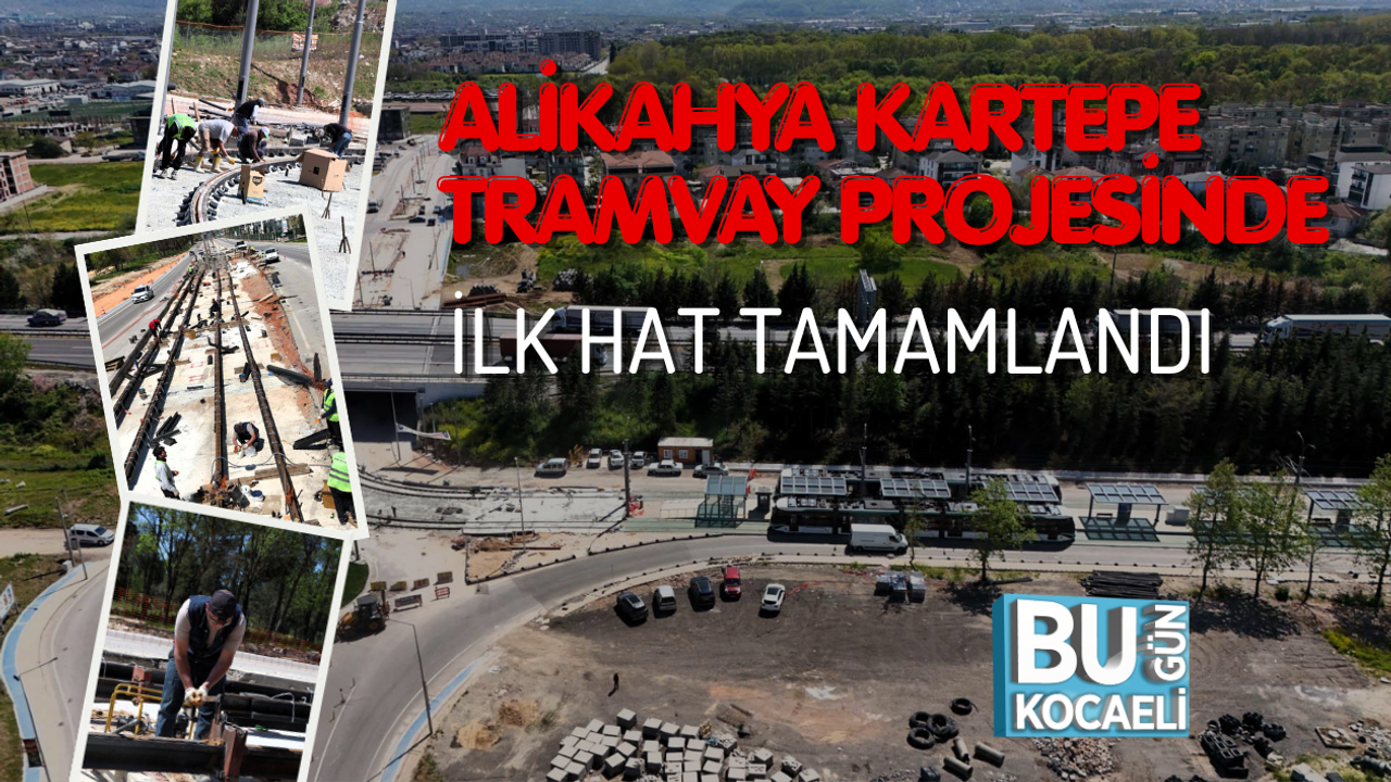 ALİKAHYA KARTEPE TRAMVAY PROJESİNDE İLK HAT TAMAMLANDI