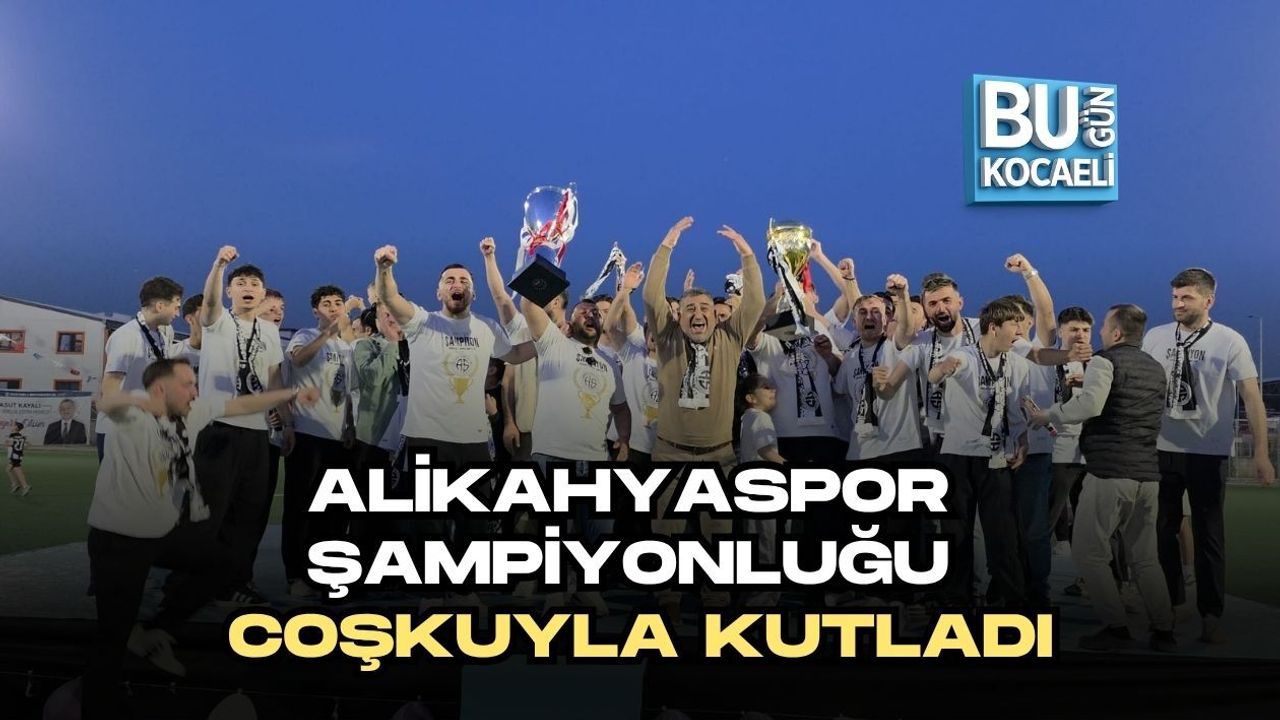 ALİKAHYASPOR ŞAMPİYONLUĞU COŞKUYLA KUTLADI