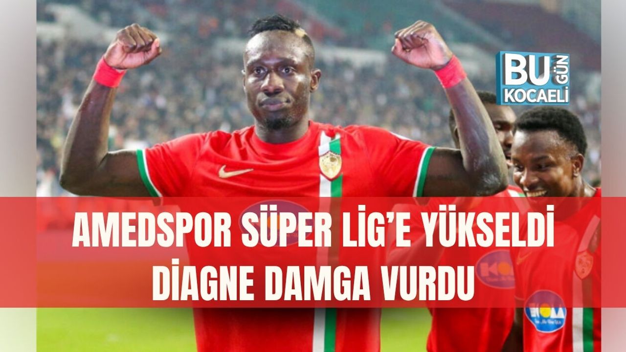 AMEDSPOR SÜPER LİG’E YÜKSELDİ DİAGNE DAMGA VURDU