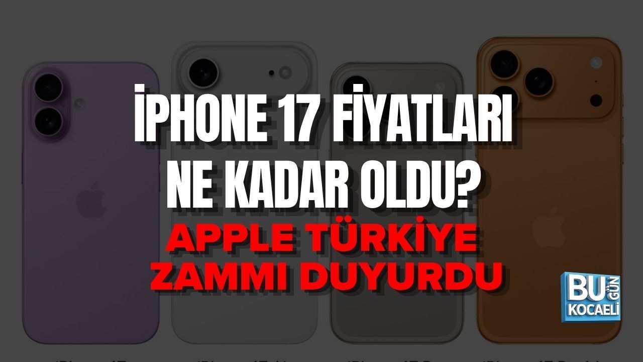 iPHONE 17 FİYATLARI NE KADAR OLDU? APPLE TÜRKİYE ZAMMI DUYURDU