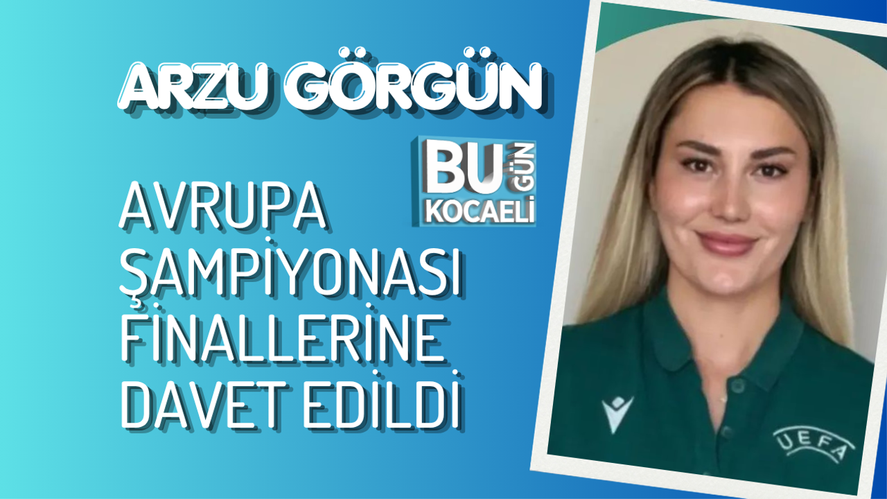 ARZU GÖRGÜN AVRUPA ŞAMPİYONASI FİNALLERİNE DAVET EDİLDİ