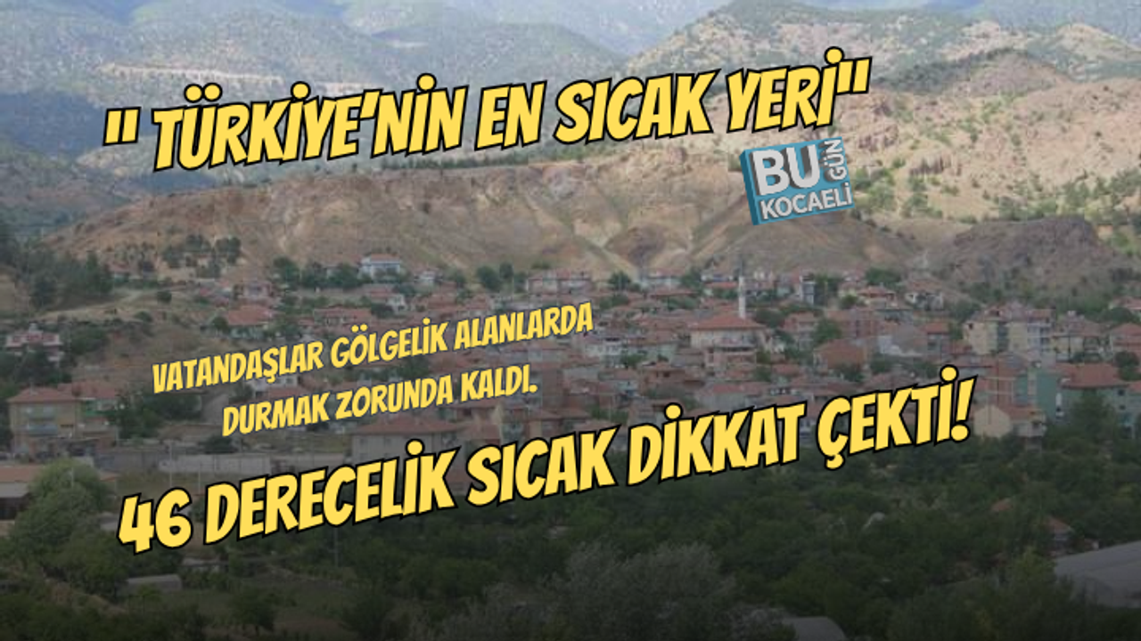 HAVA 46 DERECEYİ GÖRDÜ ! BAYRAMIN İLK GÜNÜNDE İŞTE TÜRKİYE'NİN EN SICAK YERİ!