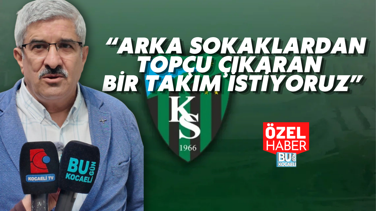 KOTO BAŞKANI NECMİ BULUT: “ARKA SOKAKLARDAN TOPÇU ÇIKARAN BİR TAKIM İSTİYORUZ”