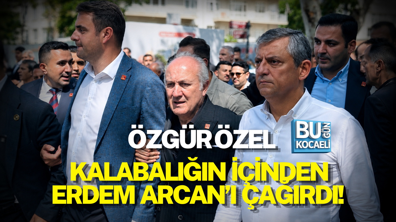 ÖZGÜR ÖZEL KALABALIĞIN İÇİNDEN ERDEM ARCAN’I ÇAĞIRDI