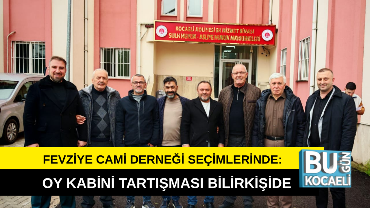FEVZİYE CAMİ DERNEĞİ SEÇİMLERİNDE: OY KABİNİ TARTIŞMASI BİLİRKİŞİDE